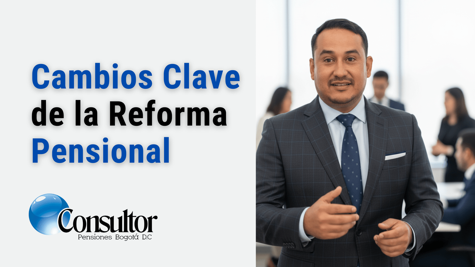 Cambios Clave de la Reforma Pensional